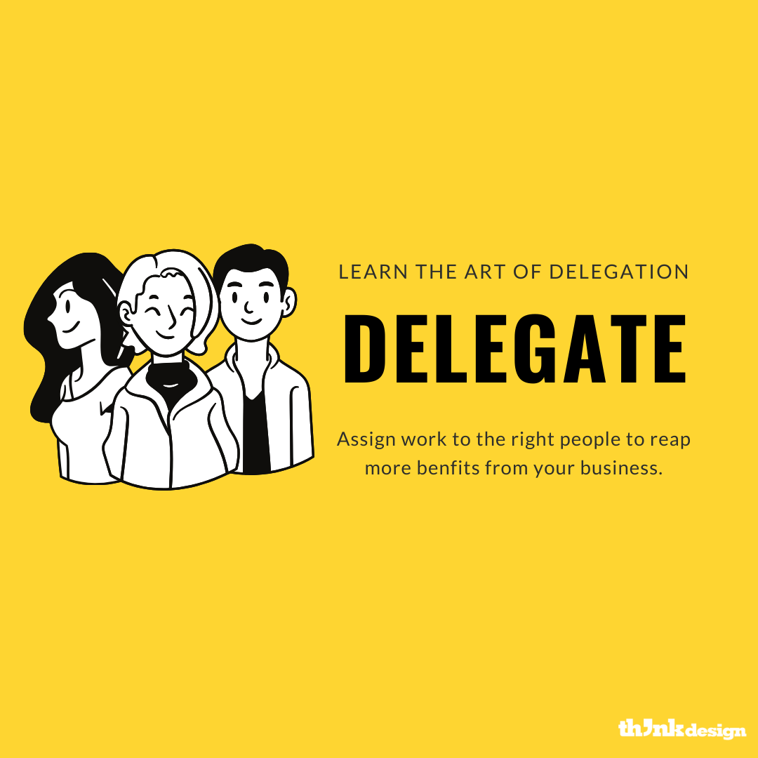 Delegate Your Work Delegate Your Work