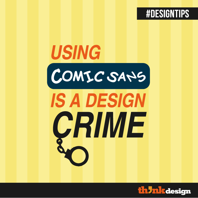 Using Comic Sans Is A Design Crime Using Comic Sans Is A Design Crime