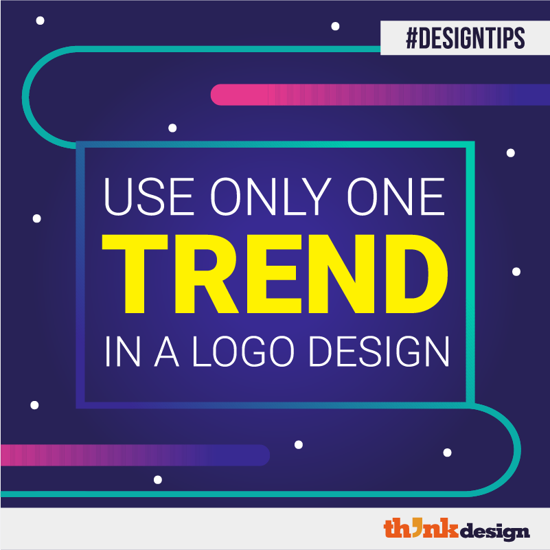 Use Only One Trend In A Logo Design Use Only One Trend In A Logo Design