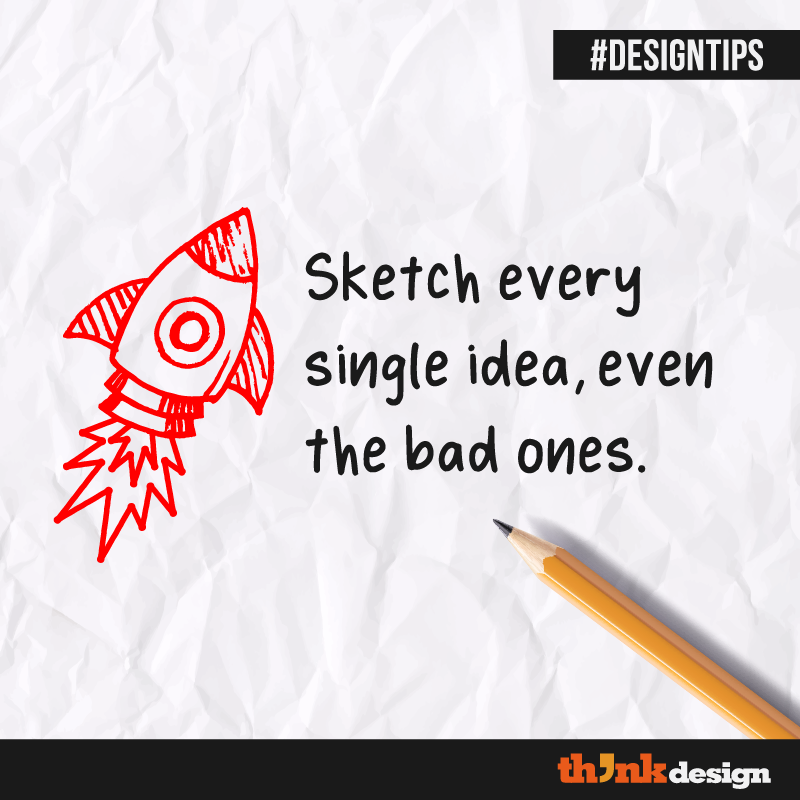 Sketch Every Single Idea Sketch Every Single Idea