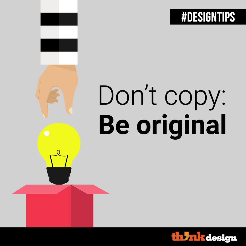 Don’t Copy; Be Original