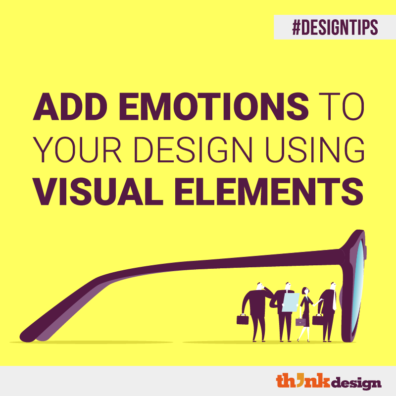 Add Emotions To Your Designs Using Visual Elements Add Emotions To Your Designs Using Visual Elements