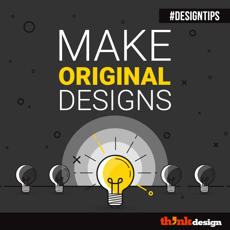 Make Original Designs Make Original Designs