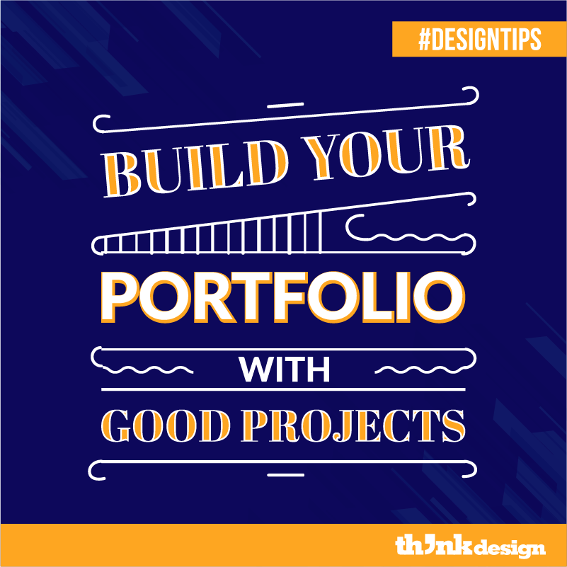 Build Your Portfolio With Good Projects Build Your Portfolio With Good Projects