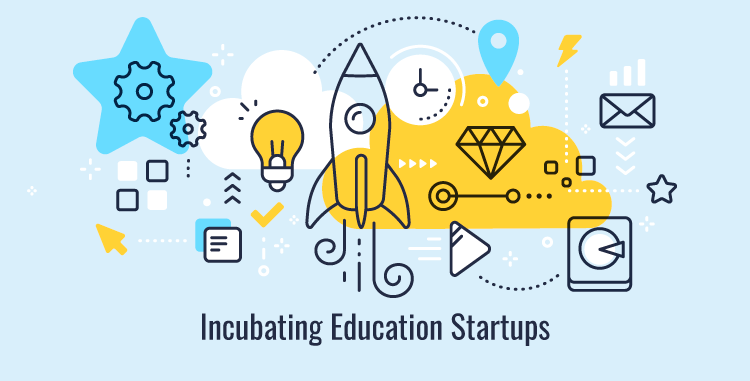 Incubating Education Startups