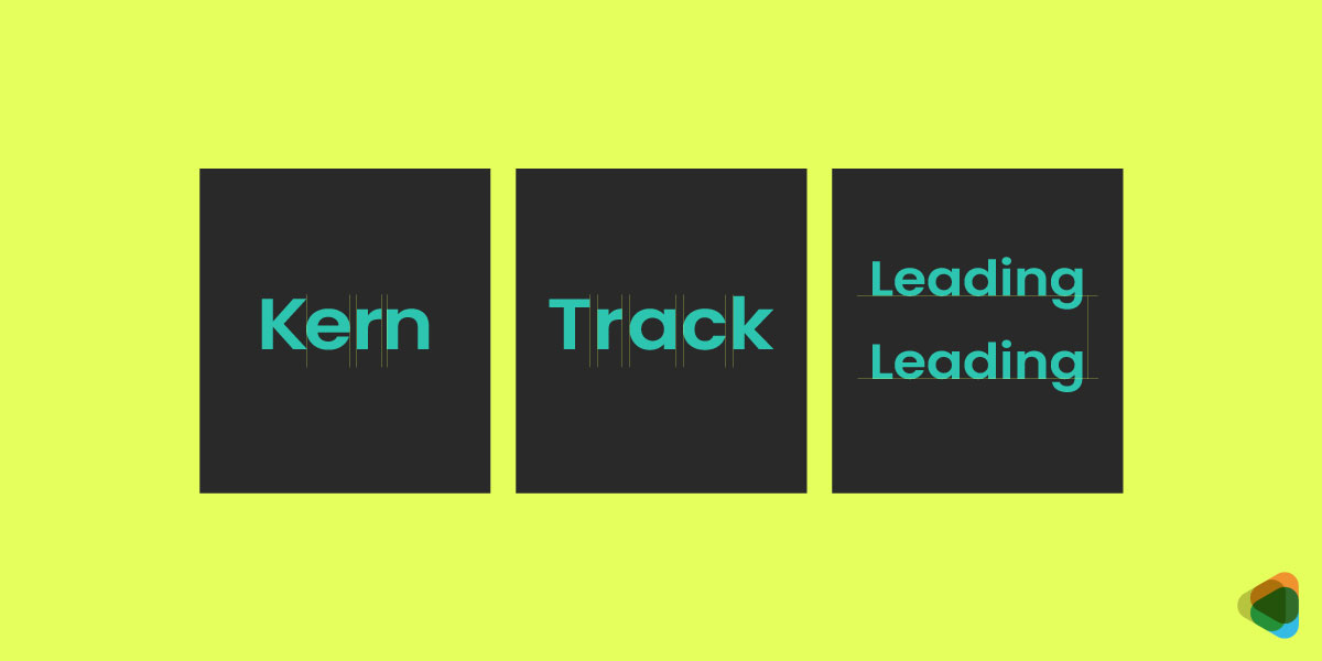 Kerning, Tracking, Leading