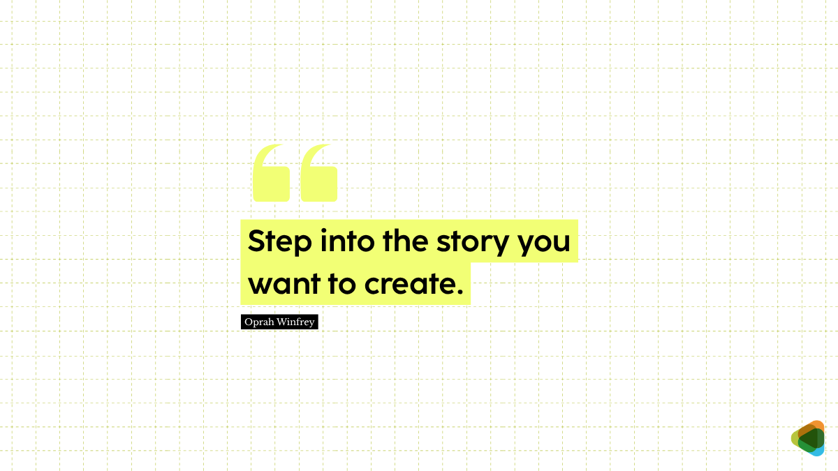 Oprah Winfrey’s quote on creating a story