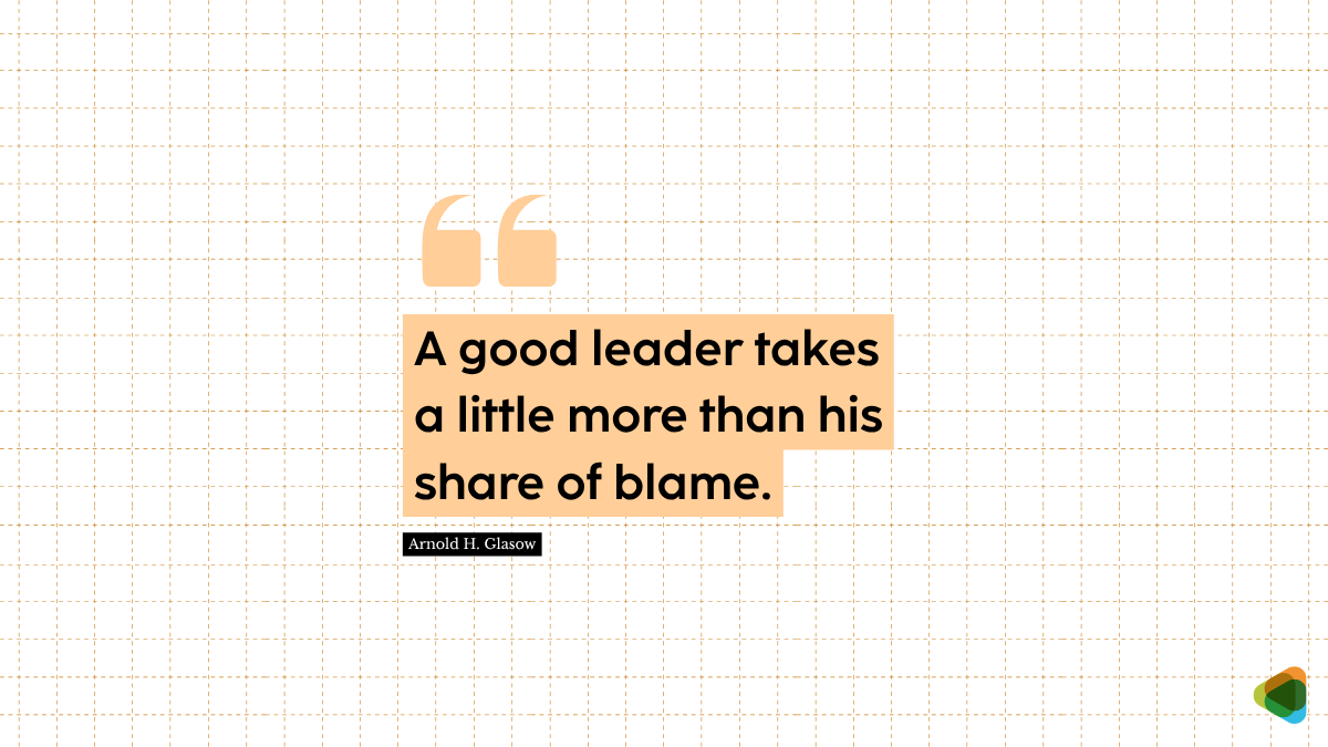 Quote by Arnold H. Glasgow on leaders taking responsibility
