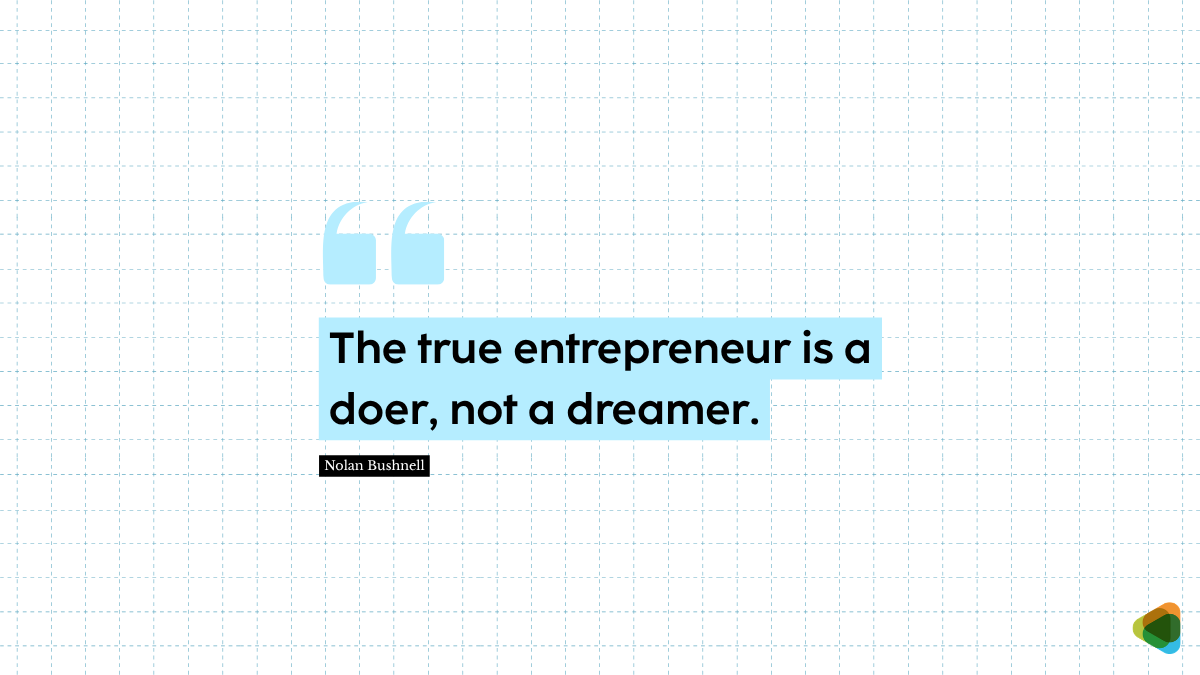 Quote on doing more in entrepreneurship than dreaming