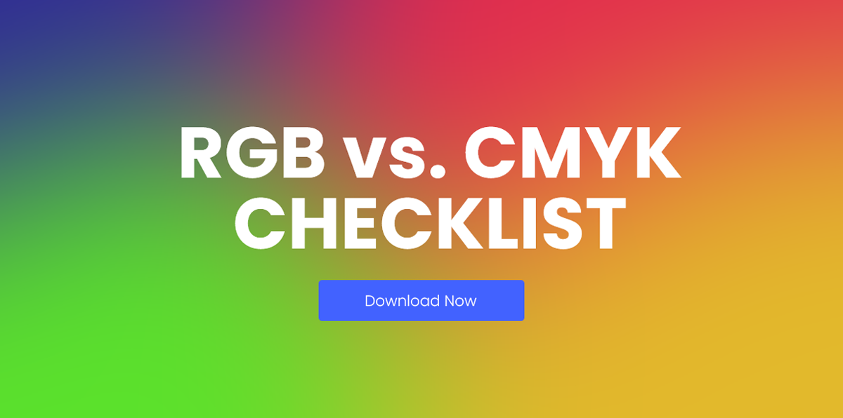 RGB vs. CMYK checklist RGB vs. CMYK checklist