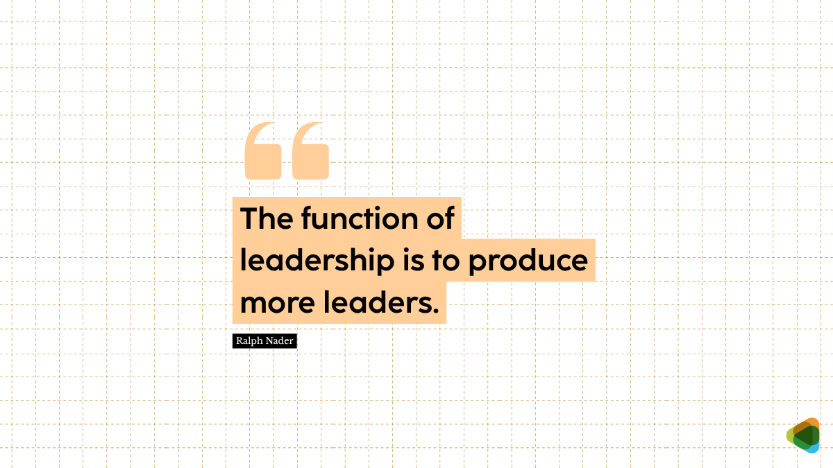 Ralph Nader’s quote on how leadership works