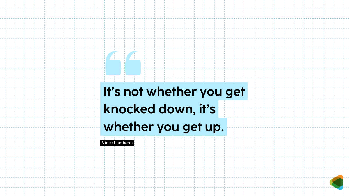 Vince Lombardi’s quote on getting up after being knocked down